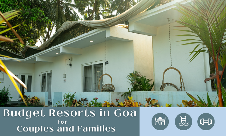 Best Budget Resorts in Goa for Couples and Families