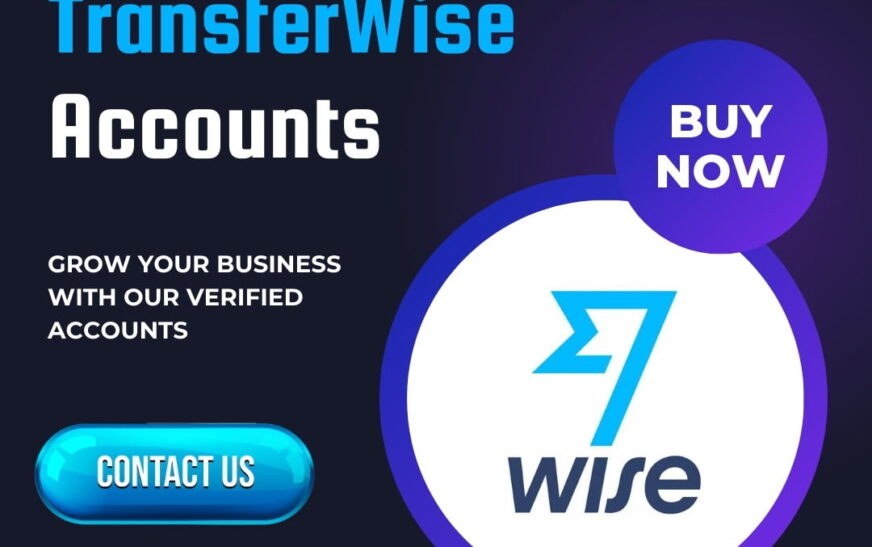 Buy Verified TransferWise Accounts: Everything You Need to Know