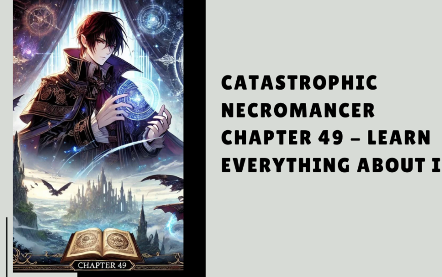 Catastrophic Necromancer Chapter 49 – Learn Everything About It