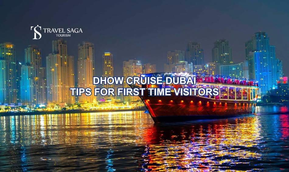 Dhow Cruise Dubai: Tips for First-Time Visitors