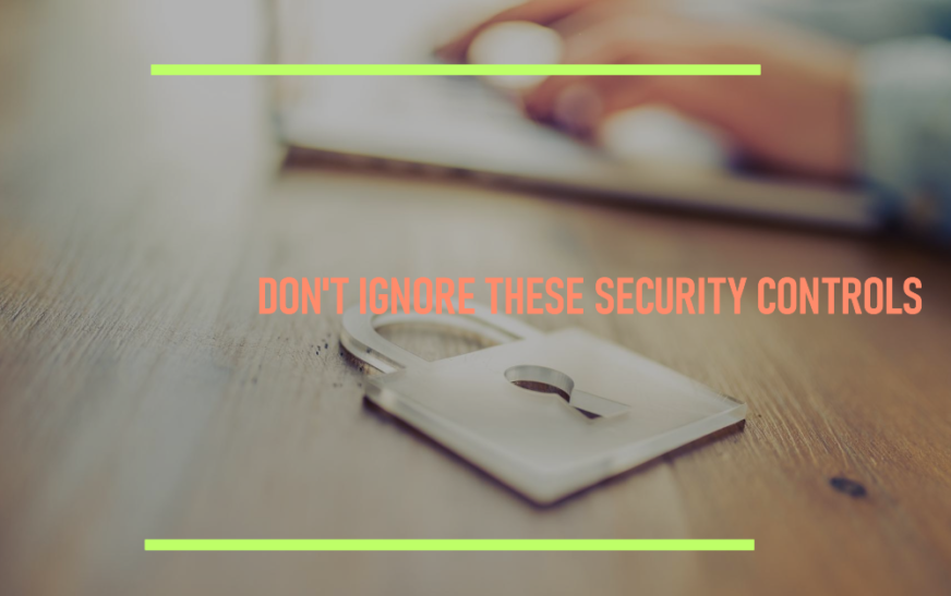 Common Security Controls business Should Never Ignore