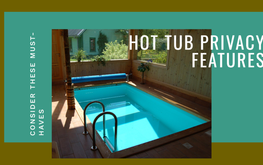 Hot Tub Privacy Features