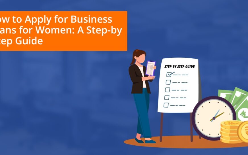 How to Apply for Business Loans for Women: A Step-by-Step Guide