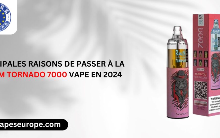 Razones principales para cambiar al RandM Tornado 7000 Vape en 2024