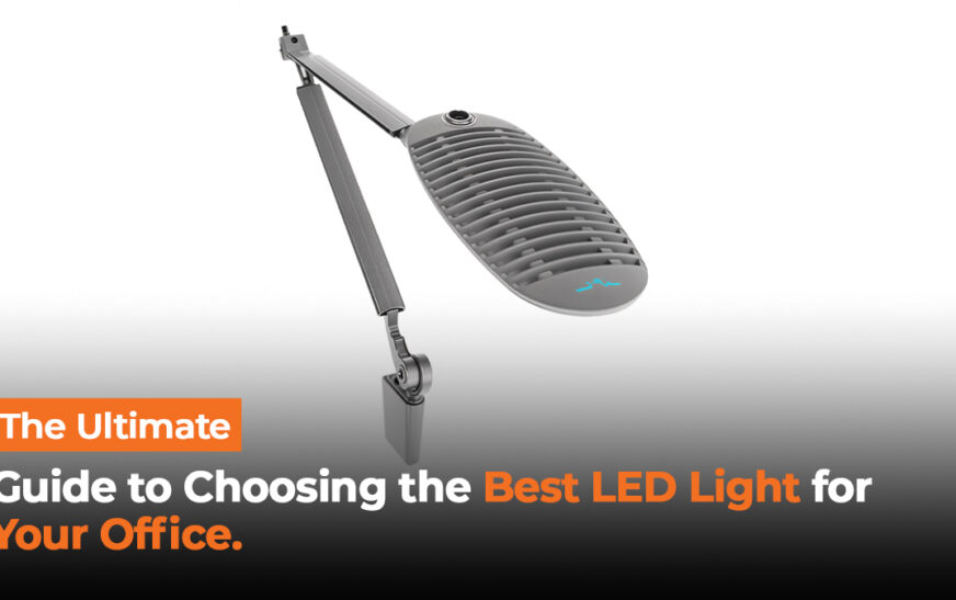 The Ultimate Guide to Choosing the Best LED Light for Your Office