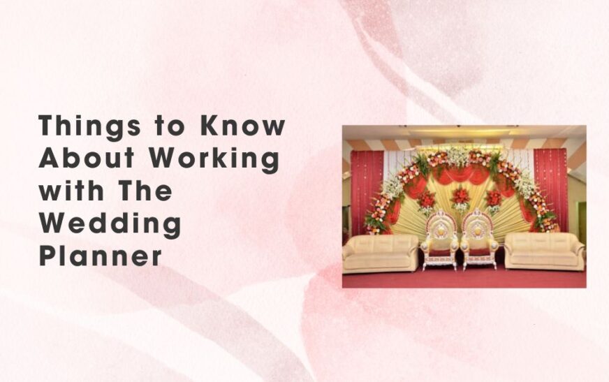 Things to Know About Working with The Wedding Planner