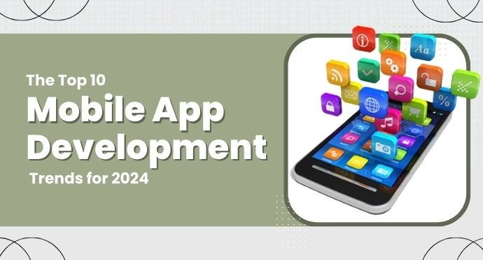 Top 10 Mobile App Development Trends 2024