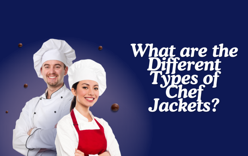 What are the Different Types of Chef Jackets?