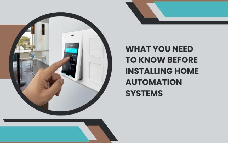 What You Need to Know Before Installing Home Automation Systems