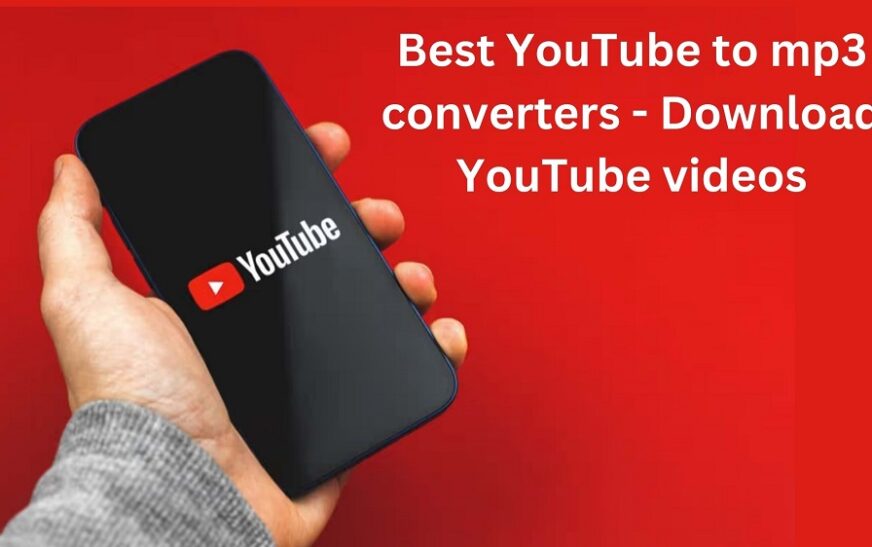 Best YouTube to mp3 converters – Download YouTube videos