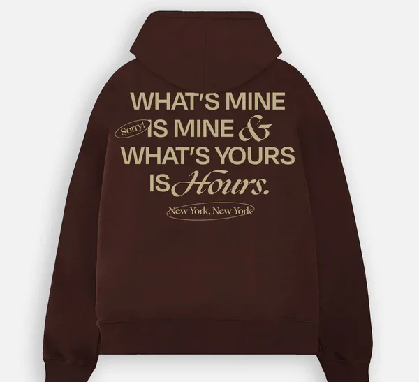 Yours is Hours Hoodie – Brown