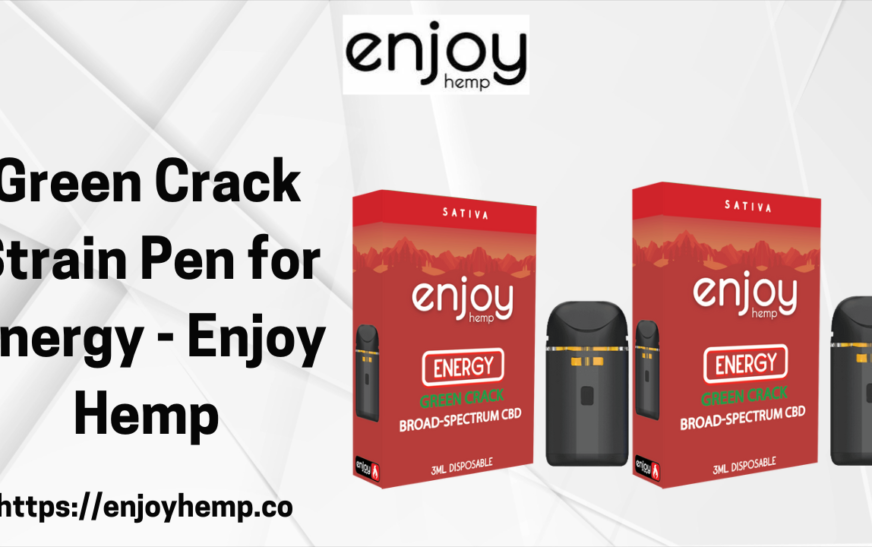 Green Crack Strain Pen for Energy – Enjoy Hemp