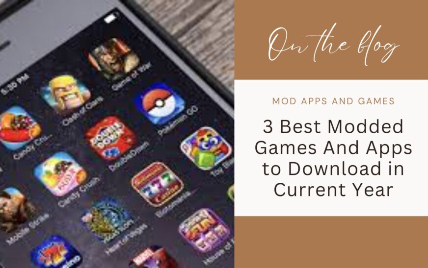 3 Best Modded Games And Apps to Download in Current Year