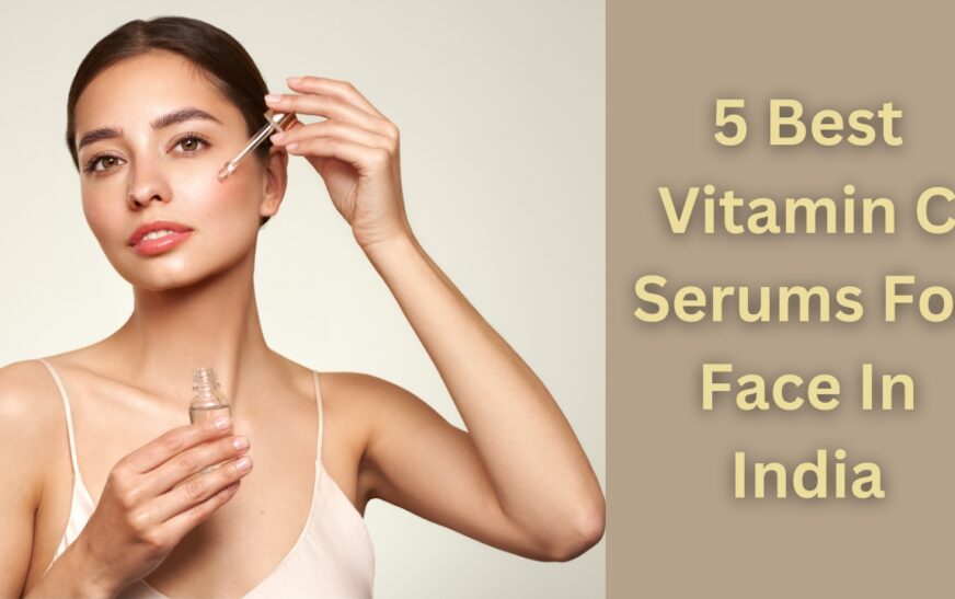 5 Best Vitamin C Serums For Face In India