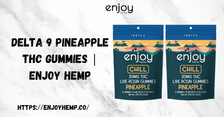 Delta 9 Pineapple THC Gummies | Enjoy Hemp 