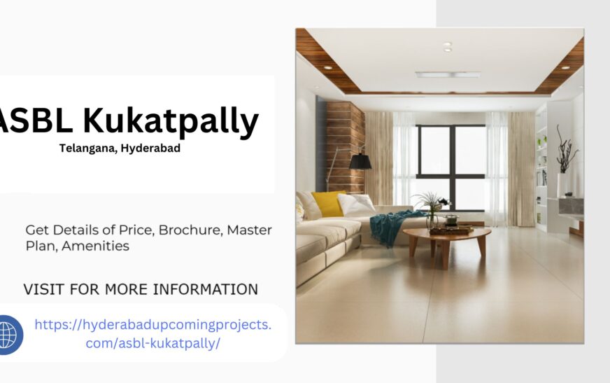 ASBL Kukatpally Your Next Dream Home in Hyderabad