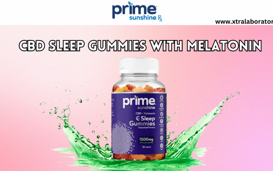 A Comprehensive Guide to CBD Gummies for Sleep from Prime Sunshine