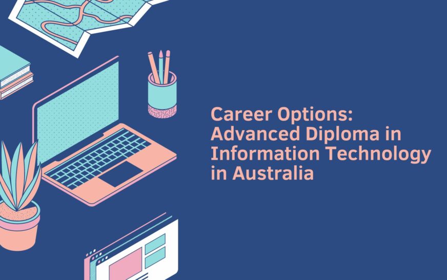 Advanced Diploma in Information Technology in Australia