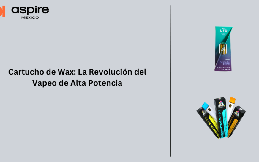 Cartucho de Wax: La Revolución del Vapeo de Alta Potencia