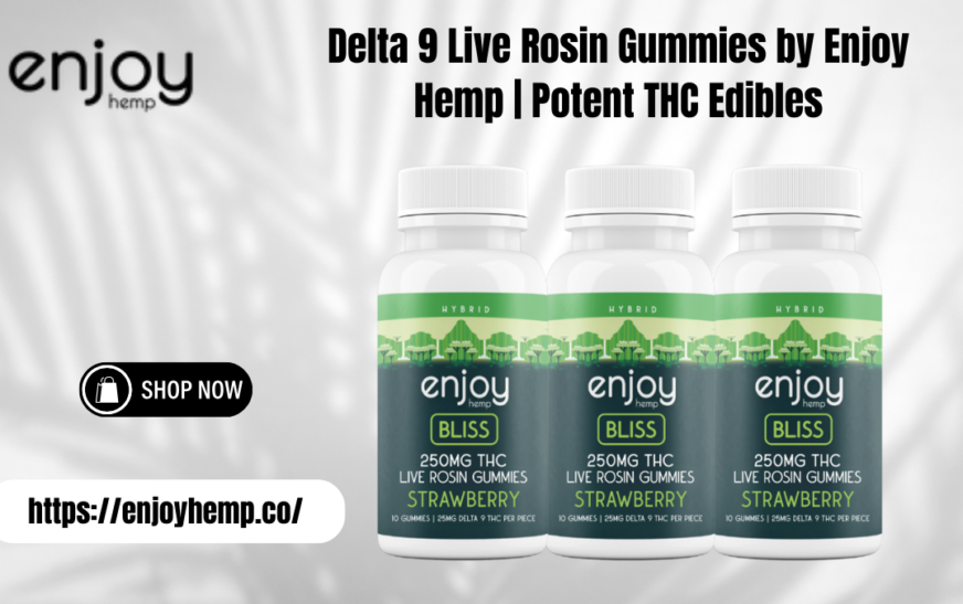 Delta 9 Live Rosin Gummies by Enjoy Hemp | Potent THC Edibles