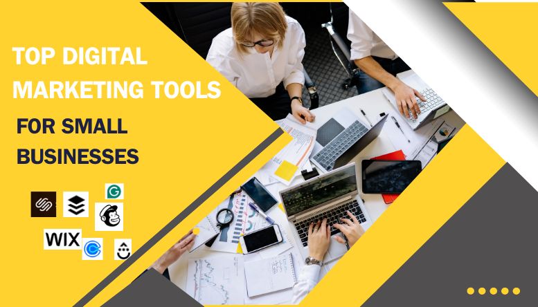 Top Digital Marketing Tools for Small Businesses