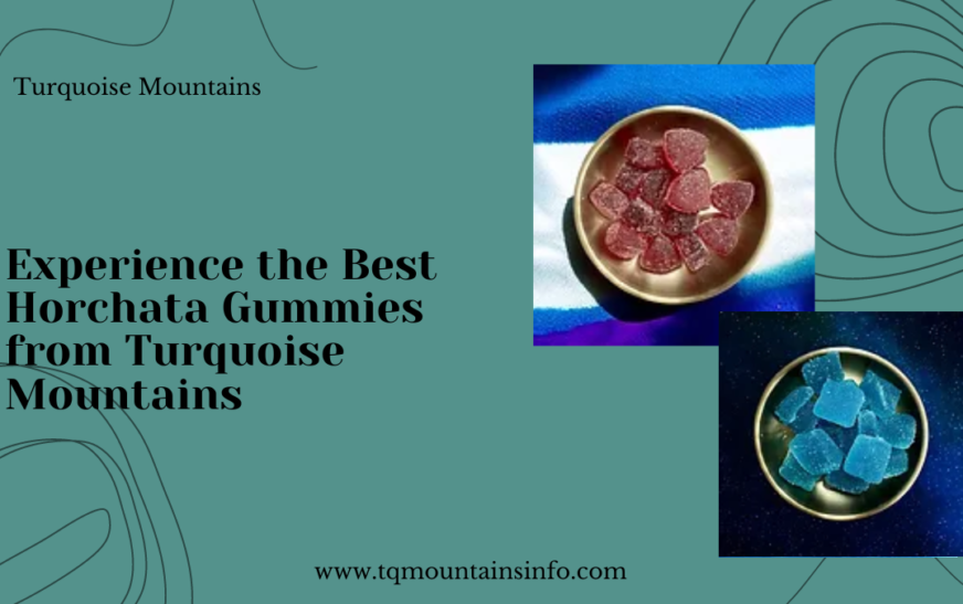 Experience the Best Horchata Gummies from Turquoise Mountains