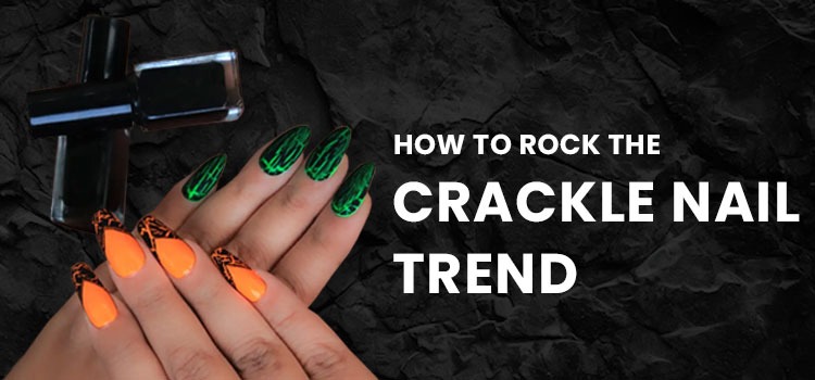 How to Rock the Crackle Nail Trend [Quick Guide]