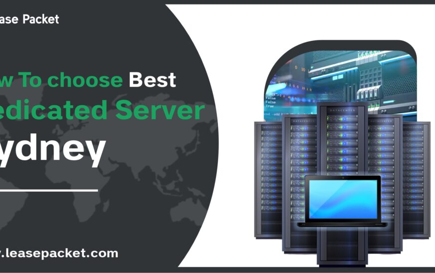 How to Choose the Best Dedicated Server in Sydney