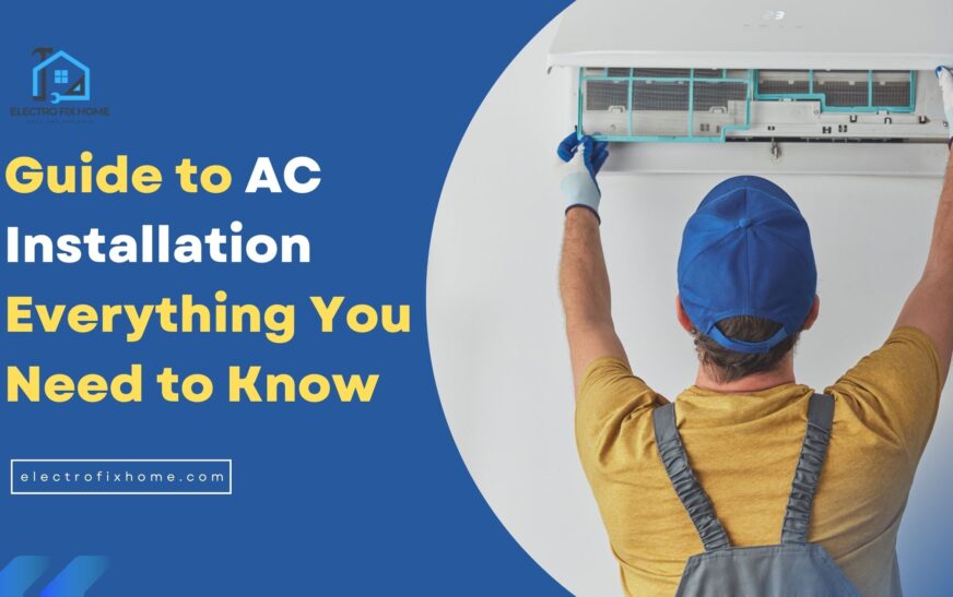 Guide to AC Installation Everything You Need to Know