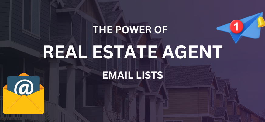 Targeting the Right Audience with a Real Estate Agent Email List