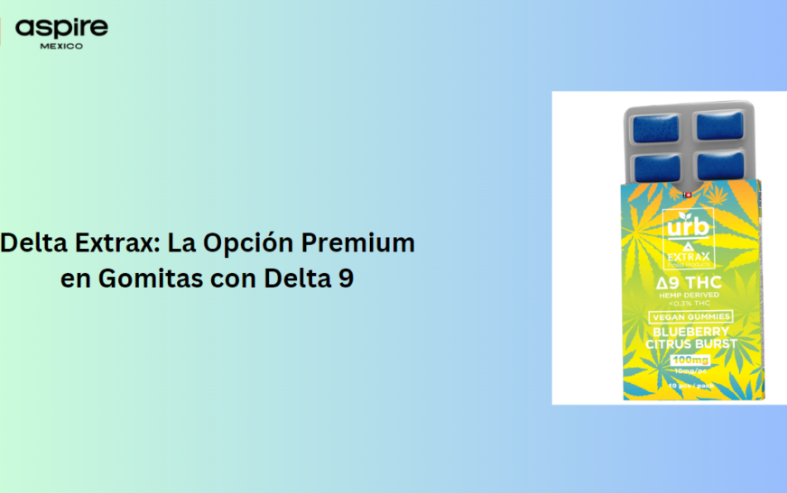 Delta Extrax: La Opción Premium en Gomitas con Delta 9