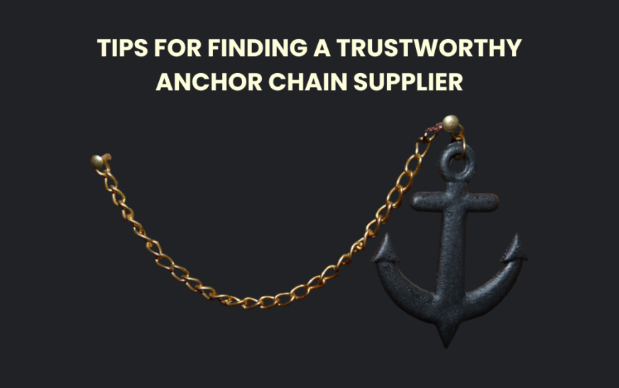 Tips for Finding a Trustworthy Anchor Chain Supplier