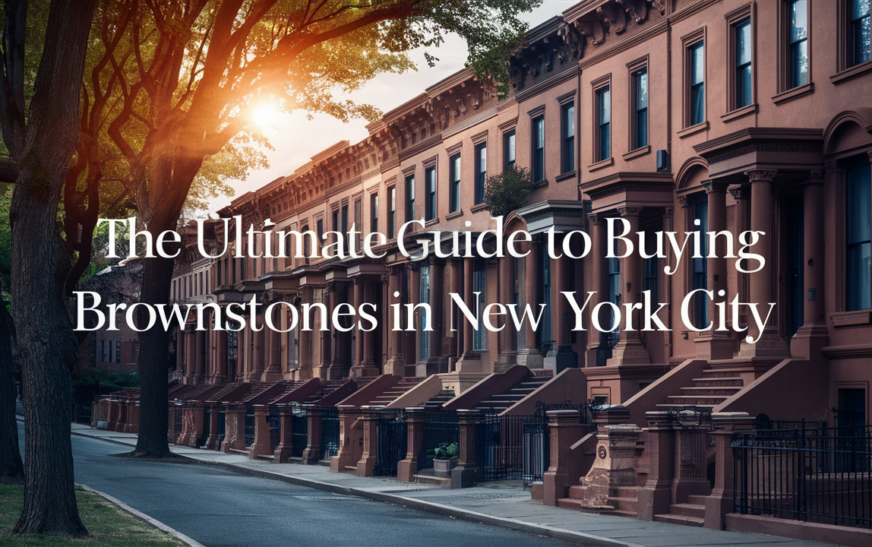 The Ultimate Guide to Buying Brownstones in New York City