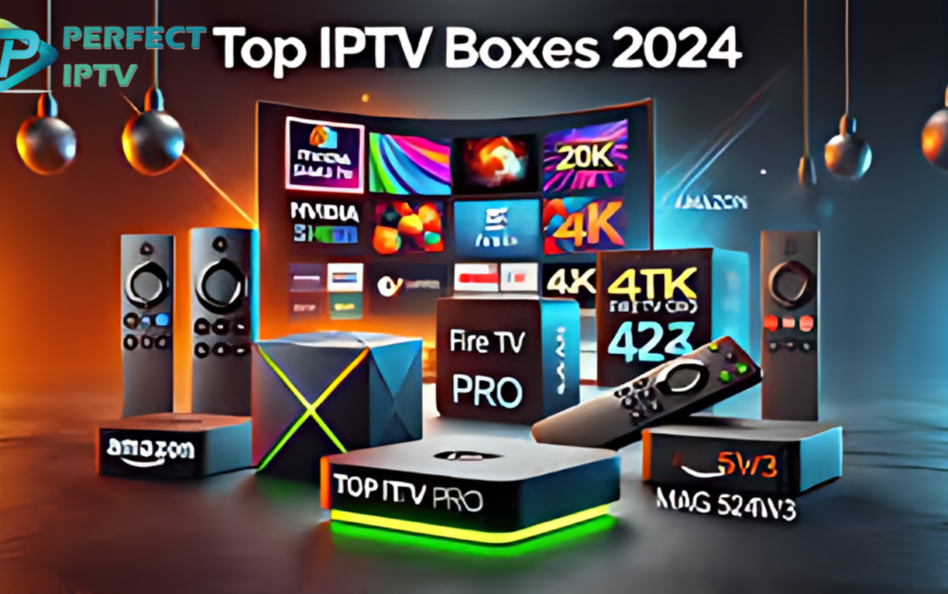 Perfect IPTV Best IPTV Box With The Ultimate Guide