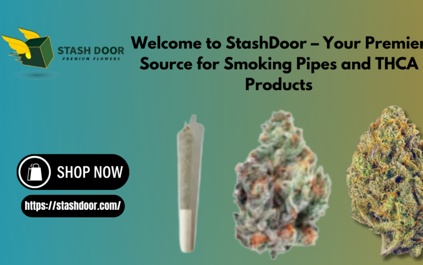 Welcome to StashDoor – Your Premier Source for Smoking Pipes and THCA Products