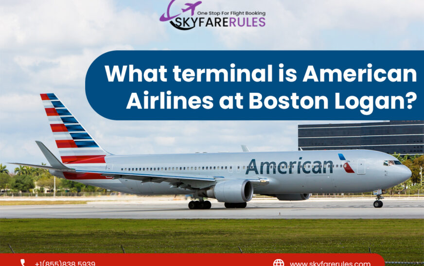 What terminal is American Airlines at Boston Logan