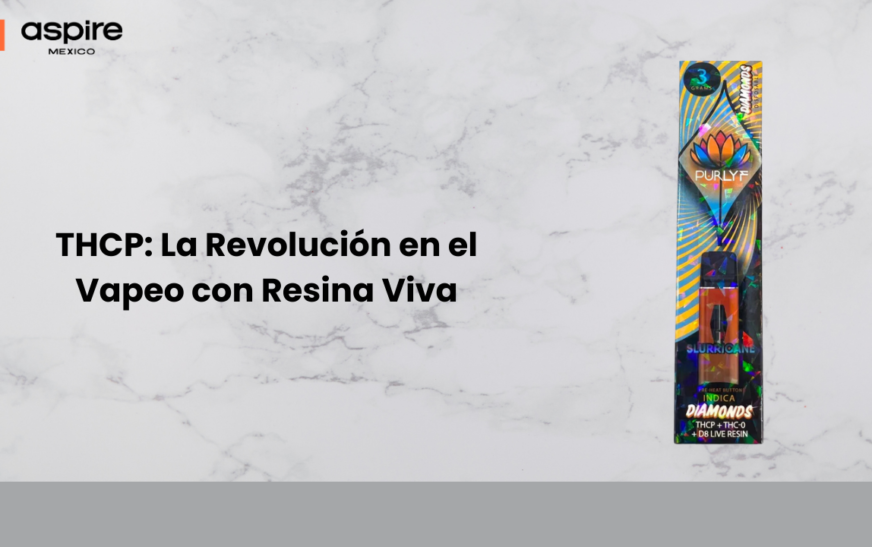 THCP: La Revolución en el Vapeo con Resina Viva